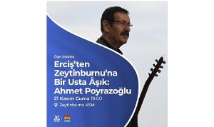 “Zeytinburnu’nda Ercişli Bir Usta Âşık: Ahmet Poyrazoğlu” Programı Zeytinburnu Kültür Sanat’ta!