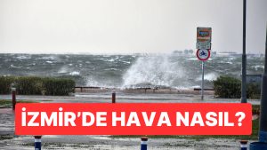 2 Aralık Salı İzmir Hava Durumu: İzmir’de Bugün Hava Nasıl?