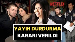 Aileden İzin Çıkmamıştı: Netflix’in “Münevver Karabulut Belgeseli” Hakkında Yayın Durdurma Kararı Verildi