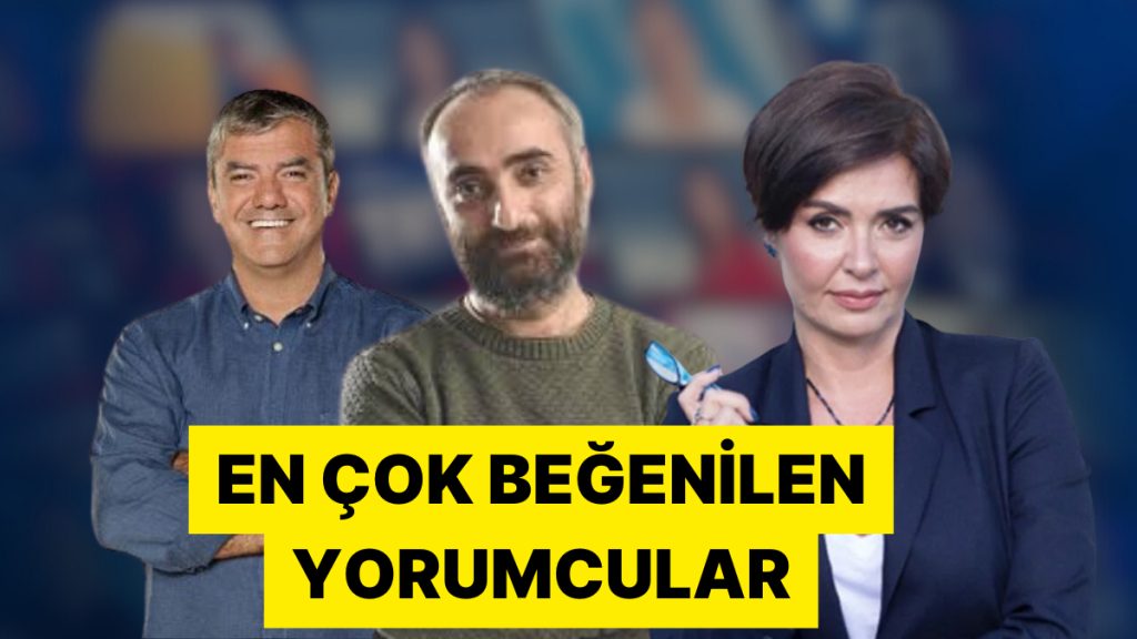 Area Araştırma’nın Çalışmasına Göre En Beğenilen Televizyon Yorumcuları Belli Oldu