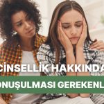 Bayanların Cinsellik Hakkında Daha Sık Konuşması Gereken 11 Kıymetli Mevzu
