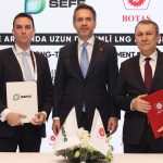 BOTAŞ, ENI ve SEFE ile LNG anlaşması imzaladı