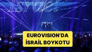İsrail’in Eurovision’da Men Edilmediği Açıklandı: 5 Ülke Eurovision’dan Çıktığını Açıkladı