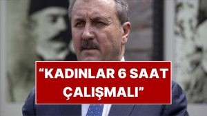 Mustafa Destici Kadınların Çalışma Saatlerine El Attı: “Kadınlar 6 Saat Çalışmalı”