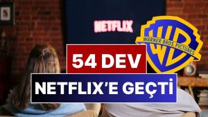 Netflix Warner Bros’u Dudak Uçuklatan Rakama Satın Aldı: Netflix’e Geçen Dizi ve Filmler Belli Oldu