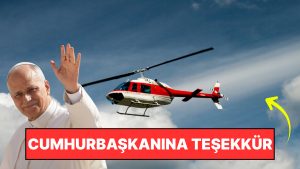 Papa 14. Leo’dan Cumhurbaşkanı Erdoğan’a Helikopter Teşekkürü: Ziyaretimiz “Büyük Bir Başarı” Oldu