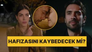 Taşacak Bu Deniz’de Esme’nin Hafızasını Kaybedeceği Argümanlarına Senaristten Karşılık Geldi!