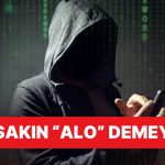 Telefondaki Sessiz Tuzağa Karşı Dikkatli Olun: Sakın “Alo” Demeyin