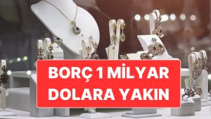 Ünlü Mücevher Markası İflas Başvurusu Yaptı: Borcu 1 Milyar Dolara Yaklaştı